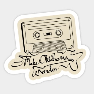 Make Oklahoma Weirder - #CassetteWeek Sticker